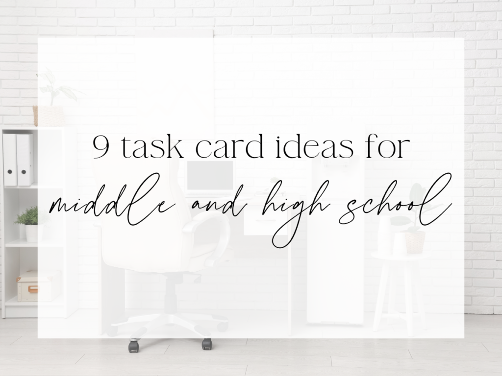 Minimal classroom workspace with a white brick wall, desk, chair, shelves, and plants, overlaid with the text “9 task card ideas for middle and high school.”