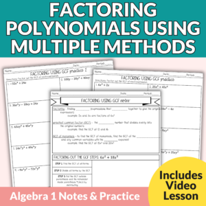 Factoring Polynomials using Multiple Methods Notes and Worksheets for Algebra 1