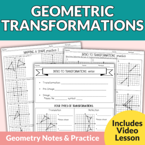 Geometric Transformations Guided Notes and Worksheets for High School Geometry