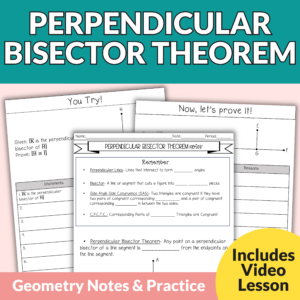 Perpendicular Bisector Theorem Notes and Worksheets for 9th – 11th Grade Geometry