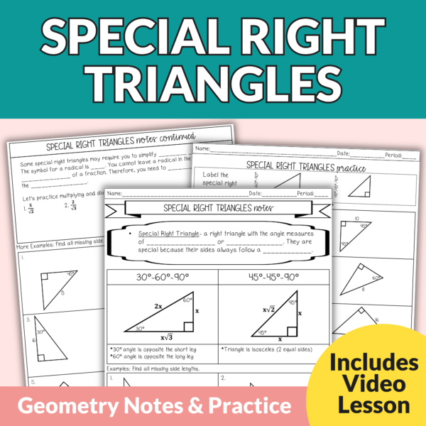 Special Right Triangles Notes and Worksheets for Grades 9th-11th