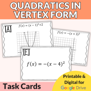 Quadratics in Vertex Form Task Cards