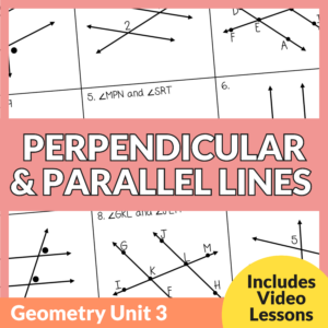 Parallel and Perpendicular Lines Unit (Geometry Unit 3)