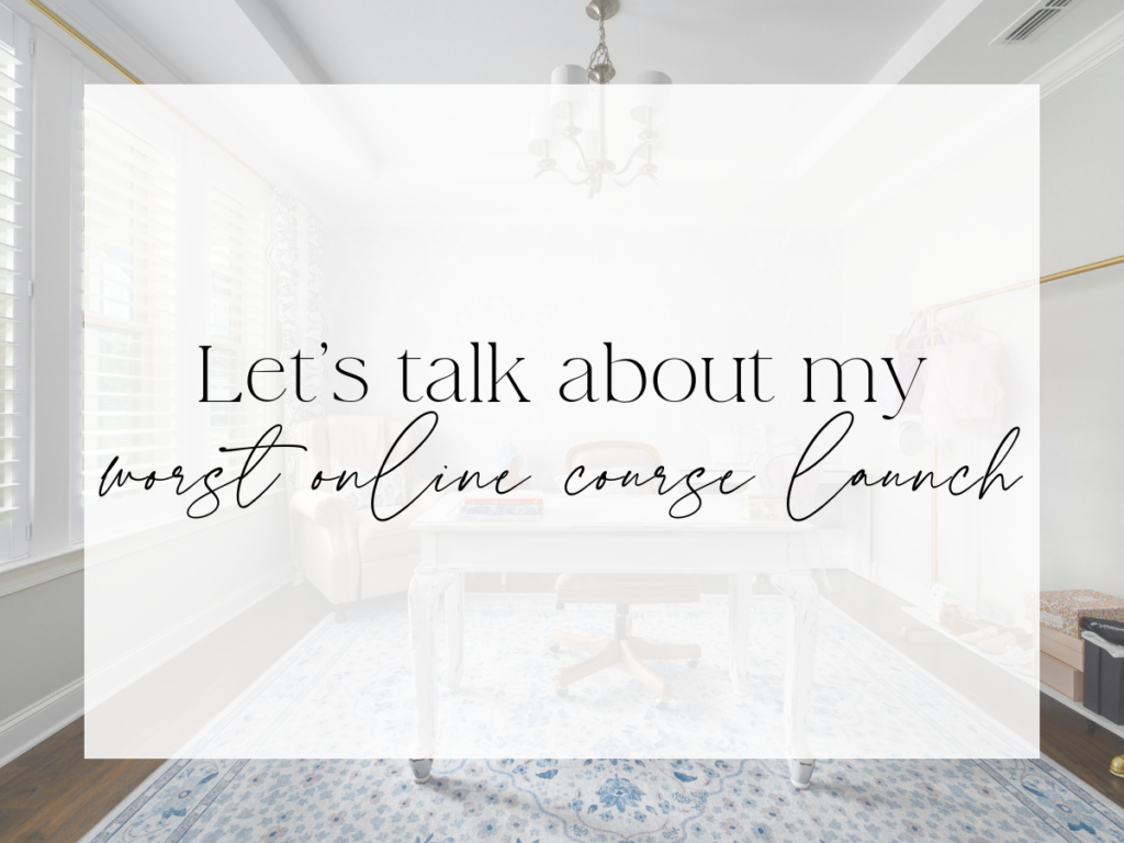 Bright, elegant home office with a desk, chair, and soft decor. Over a white overlay, the text reads: “Let’s talk about my worst online course launch.”