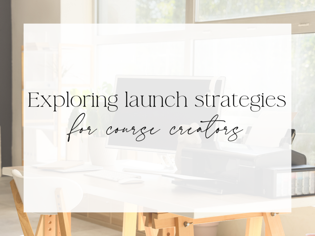 Bright, airy home office with a desk, computer, and printer near a window. Over a white overlay, the text reads: “Exploring launch strategies for course creators.”