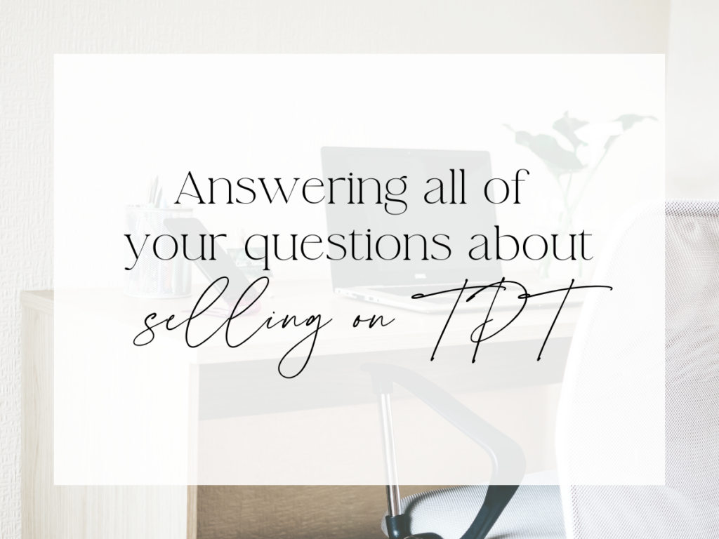 Clean, neutral home office with a desk, laptop, and chair. Over a white overlay, the text reads: “Answering all of your questions about selling on TPT.”