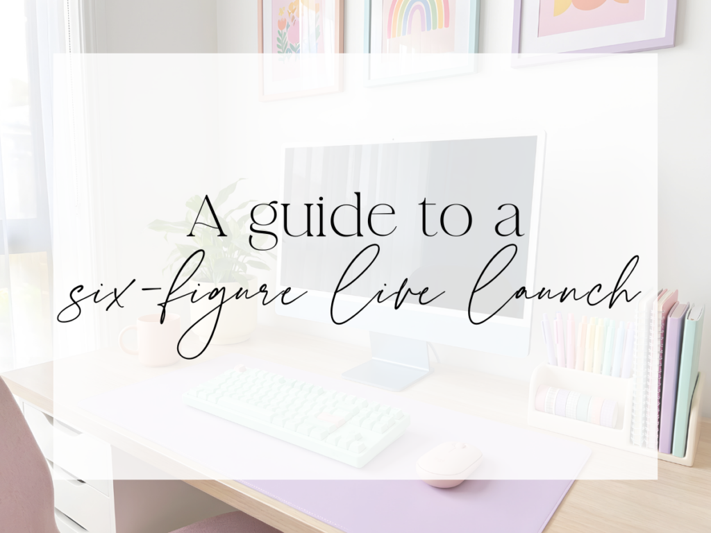 Bright, colorful home office with a desk, computer, keyboard, and pastel decor. Over a white overlay, the text reads: “A guide to a six-figure live launch.”