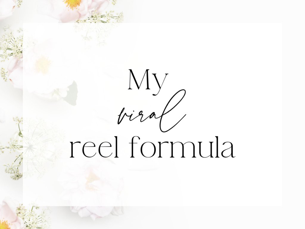 Soft, floral flat-lay background with pale pink and white flowers framing a white overlay. Centered text reads: “My viral reel formula,” in a mix of serif and handwritten-style fonts.