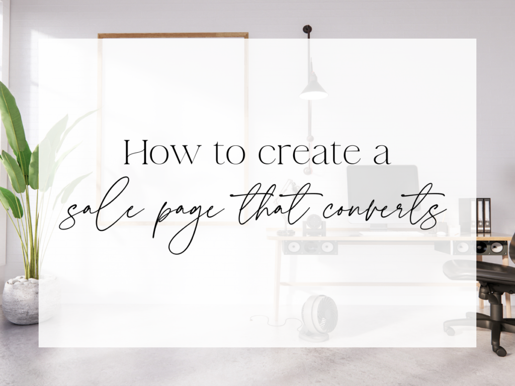 Bright, minimalist home office with a white desk, computer, plant, and neutral décor. A soft white overlay features elegant serif and script text reading: “How to create a sales page that converts.”