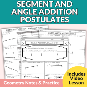 Segment and Angle Addition Postulates Notes and Worksheets | 9th - 11th Geometry