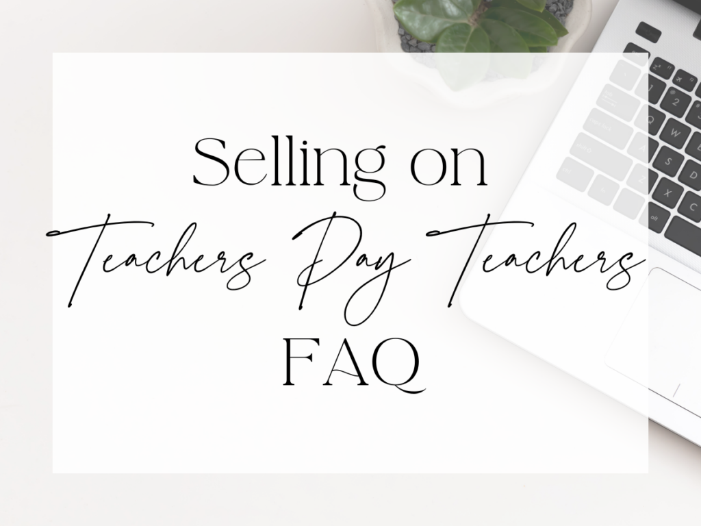 Graphic with the text “Selling on Teachers Pay Teachers FAQ,” representing a teachers pay teachers FAQ about selling resources and growing a TpT store.