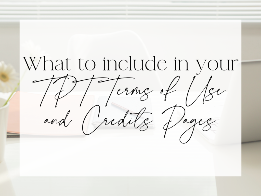 Minimal workspace image with text about TPT Terms of Use and Credits pages for protecting digital teaching resources