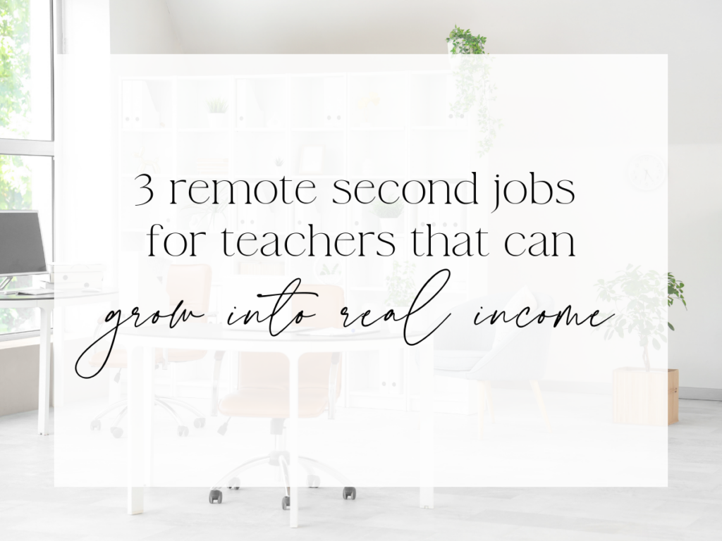Blog graphic titled “3 Remote Second Jobs for Teachers That Can Grow Into Real Income” over a bright home office workspace.