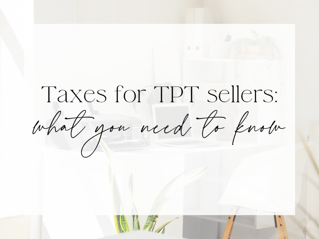 Blog graphic titled “Taxes for TPT Sellers: What You Need to Know” over a minimal home office workspace.