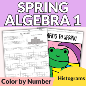Algebra 1 Analyzing and Interpreting Histograms Spring Color by Number Activity