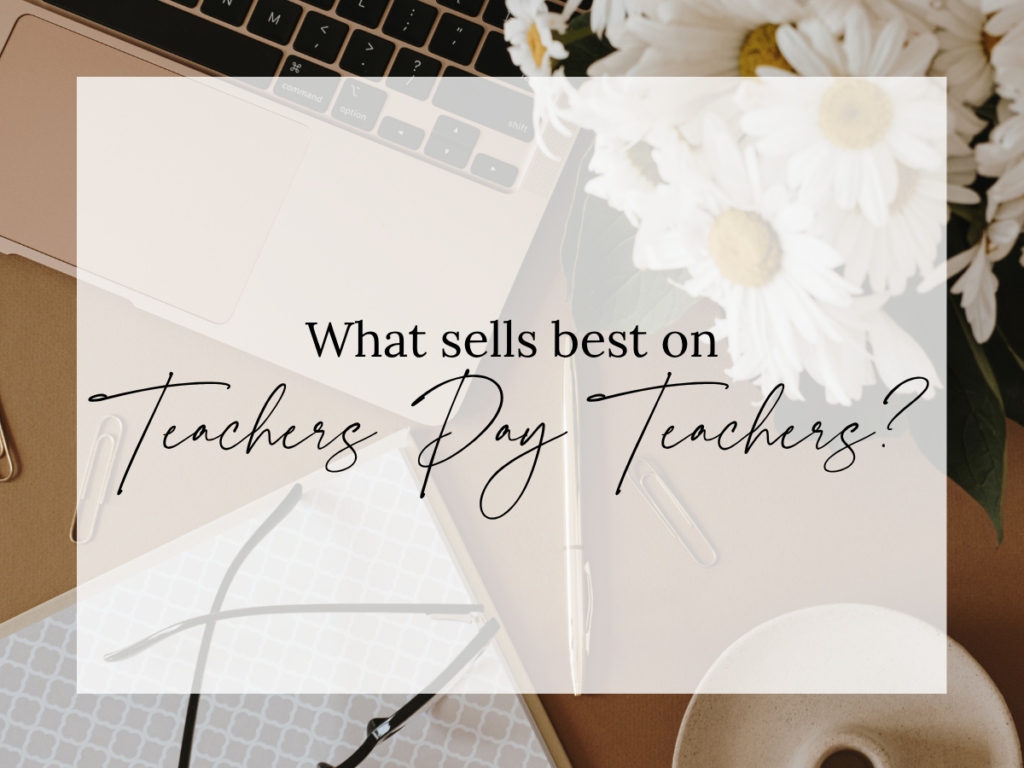 What Sells Best on Teachers Pay Teachers? text overlay on a stylish workspace featuring a laptop, notebooks, glasses, paper clips, coffee cup, and white flowers. The image represents TPT product ideas, best-selling Teachers Pay Teachers resources, teacher business strategies, and tips for creating resources teachers want to buy.