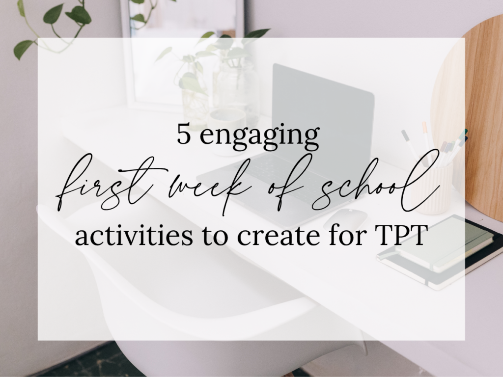 Text overlay reading "5 Engaging First Week of School Activities to Create for TPT" on a bright, modern workspace featuring a laptop, desk, pens, notebook, and trailing houseplants. The image represents creative first week of school activity ideas for Teachers Pay Teachers sellers to create for the back-to-school season.